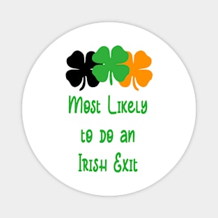 Most likely to do an irish exit Magnet